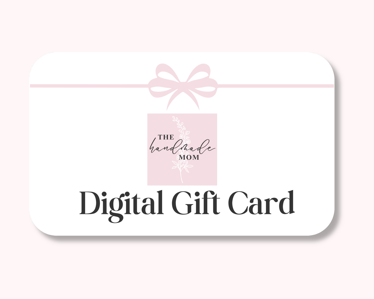 The Handmade Mom Digital Gift Card