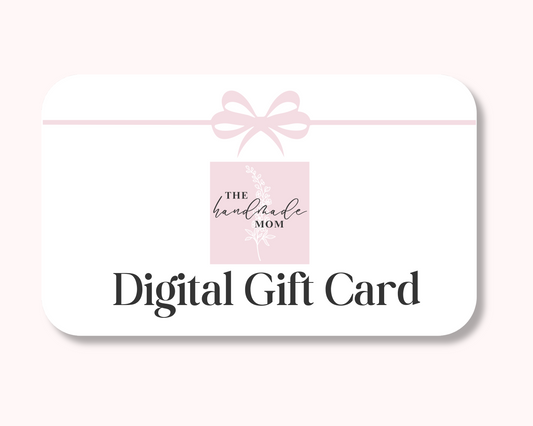 The Handmade Mom Digital Gift Card
